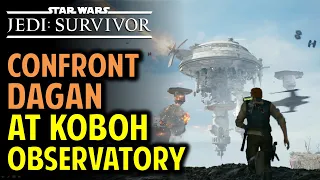 Confront Dagan at Koboh Observatory: Full Walkthrough | Star Wars Jedi: Survivor