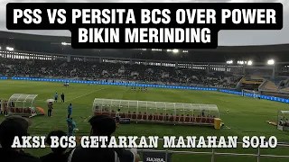 BIKIN MERINDING!! FULL CHANTS AKSI BCS GETARKAN MANAHAN SOLO SAAT PSS VS PERSITA LIGA 1 2023/2024