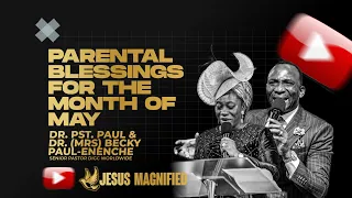 PARENTAL BLESSINGS FOR THE MONTH OF MAY #drpaulenenche #drbeckypaulenenche #uk #viral