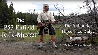 The P53 Enfield Rifle-Musket:  The Action for Three Tree Ridge (Indian Mutiny)