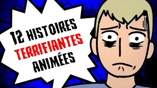 12 histoires TERRIFIANTES animées... (COMPILATION JANVIER - JUILLET 2022)