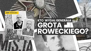 Kto  wydał generała Grota Roweckiego? | MISJA SPECJALNA