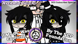 If My OC Was Captured By The SCP Foundation | 900 Subscriber Special | Gacha Club | FNAF x SCP