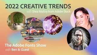 The Adobe Fonts Show: 2022 Creative Trends with Adobe Stock - Episode 34