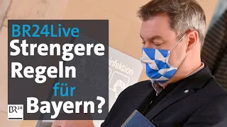 BR24Live: Markus Söder will strengere Corona-Regeln für Bayern | BR24