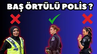 Baş Örtülü Polislik Hakkında Düşüncelerim! (Dünya Geneli)