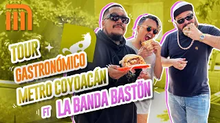 TOUR GASTRONOMICO METRO COYOACÁN FT LA BANDA BASTON - Lalo Elizarrarás.