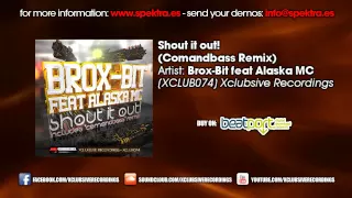 Brox-Bit Feat Alaska MC - Shout It Out (Comandbass Remix)