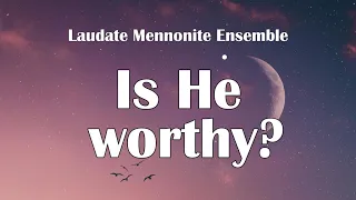 Is He Worthy | Acapella Christian Music with Lyrics