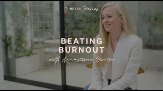 Overcoming Burnout – Hintsa Stories With Annastiina Hintsa