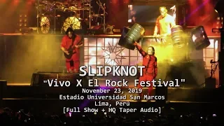 Slipknot - Live at Vivo X El Rock Festival 2019 - Lima, Perú - [Full show + HQ Taper Audio]