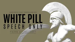 White Pill Affirmations - No Music / Speech Only Affirmations / Optimism, Positivity Programming