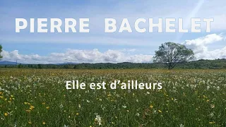 Pierre Bachelet "Elle est d'ailleurs"