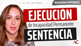 La EJECUCIÓN de una SENTENCIA de Incapacidad Permanente