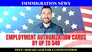New Rule Extends Certain Employment Authorization Cards by Up to 540 Days Explianed