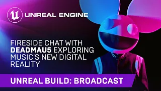 Fireside Chat With deadmau5 | Exploring Music's New Digital Reality | Unreal Engine