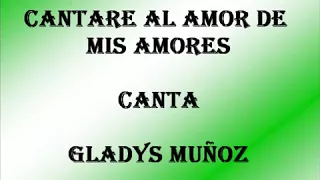 amor de amores Gladys Muños (letra)