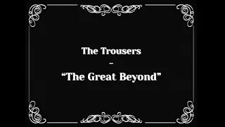 The Trousers  - The Great Beyond (Official Video 2024)