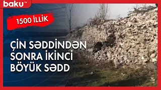 Çin səddindən sonra ikinci böyük sədd - Baku TV | Çin Səddi | Xeberler | İkinci Sədd