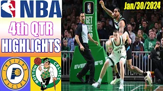 Boston Celtics vs Indiana Pacers  Game 4th QTR Highlights  January 30, 2024 NBA Season