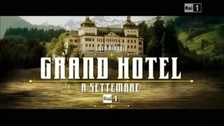 Grand Hotel - Dal 1° settembre in Prima Visione su Rai1