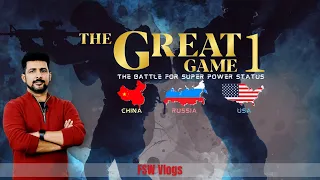 FSW Vlog | The Great Game 01 | How China and Russia are struggling against the USA | Faisal Warraich