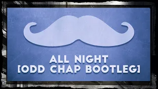 Parov Stelar - All Night (Odd Chap Bootleg)