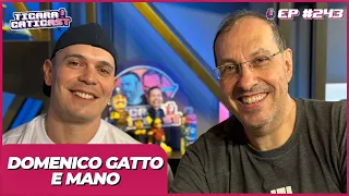 DOMENICO GATTO E MANO  -  TICARACATICAST | EP 243