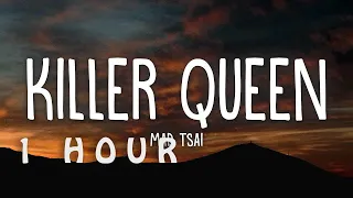 [1 HOUR 🕐 ] Mad Tsai - killer queen (Lyrics)