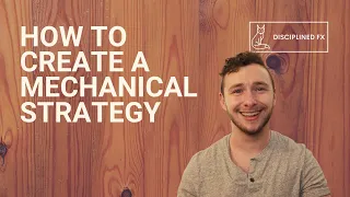 How To Create Your Own Mechanical Strategy for Day Trading Forex and Prop Challenges