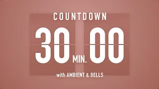 30 Minutes Countdown Timer Flip Clock 🎵 / +Ambient🧘‍♀️+ Bells🔔