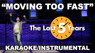 "Moving Too Fast" - The Last 5 Years [Karaoke/Instrumental w/ Lyrics]