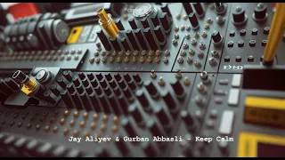 Jay Aliyev & Gurban Abbasli - Keep Calm / Jay Aliyev - Lost Sextape EP