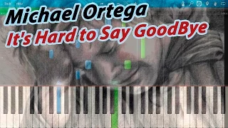 Michael Ortega - It's Hard to Say GoodBye [Piano Tutorial] Synthesia
