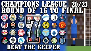 Beat The Keeper - Champions League 2020/21 Round of 16 to Final (Part 7)