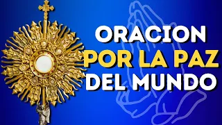 Oración por la Paz del Mundo | 5 Minutos en el Santísimo