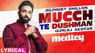 Mucch Te Dushman (Lyrical) | Dilpreet Dhillon | Gurlej Akhtar | Desi Crew | Latest Punjabi Song 2021