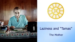 Laziness and "Tamas" -The Mother