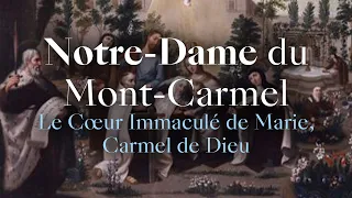 Notre Dame du Mont-Carmel (1/5) : Le Cœur Immaculé de Marie, Carmel de Dieu
