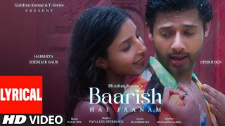 BAARISH HAI JAANAM (Lyrical Video): Payal Dev, Stebin Ben, Harshita S Gaur |Raj S |Siddharth-Garima