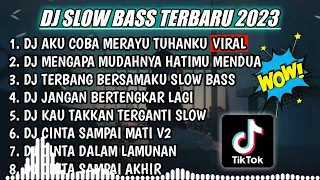 DJ SLOW FULL BASS TERBARU 2023 || DJ MERAYU TUHAN TIKTOK ♫ REMIX FULL ALBUM TERBARU 2023