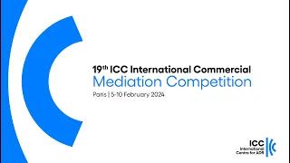 19th ICC International Mediation Competition – Finals