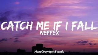 NEFFEX - Catch Me If I Fall (Lyrics)NO COPYRIGHT MUSIC