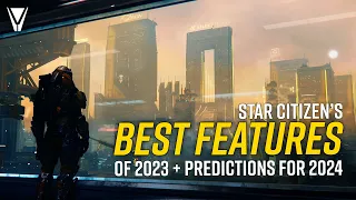 Star Citizen's Best Features of 2023 + Predictions 2024