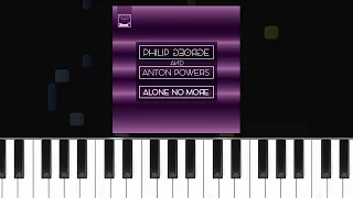 Philip George & Anton Powers - ''Alone No More'' Piano Tutorial - Chords - How To Play - Cover