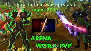 (Classic WOTLK) How to 1v1 A Warrior as a Rogue 2V2 ARENA 2700+MMR