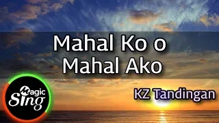 [MAGICSING Karaoke] KZ Tandingan_Mahal Ko o Mahal Ako karaoke | Tagalog