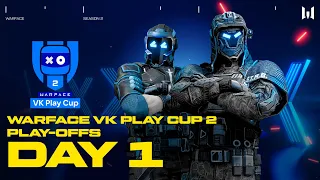 Warface VK Play Cup 2: Play-offs. Day 1