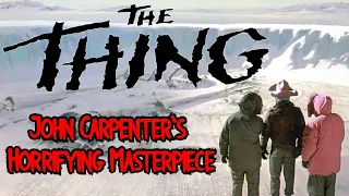 The Thing | John Carpenter's Horrifying Masterpiece