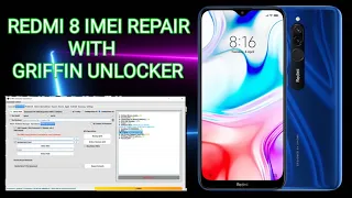 REDMI 8 IMEI REPAIR WITH_GRIFFIN UNLOCKER